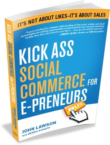 Kick Ass Social Commerce for E-preneurs: It's Not About Likes—It's About Sales