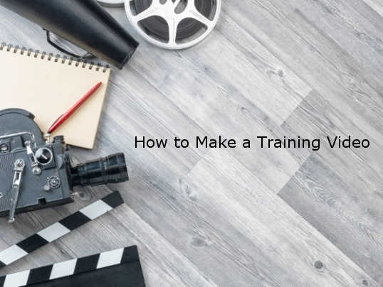how to make a training video, making training videos